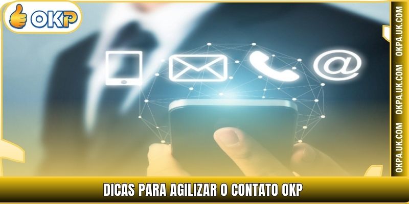 Dicas para agilizar o Contato OKP