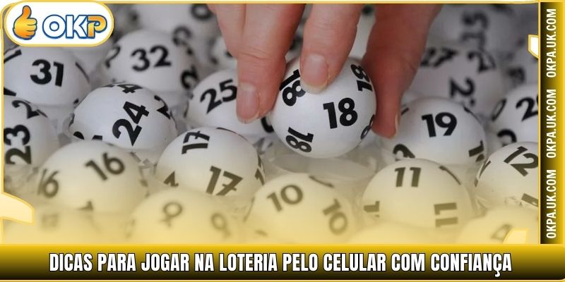 Dicas para jogar na loteria pelo celular com confiança