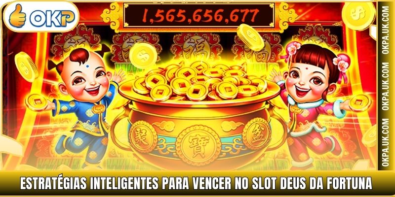 Estratégias inteligentes para vencer no Slot Deus da Fortuna