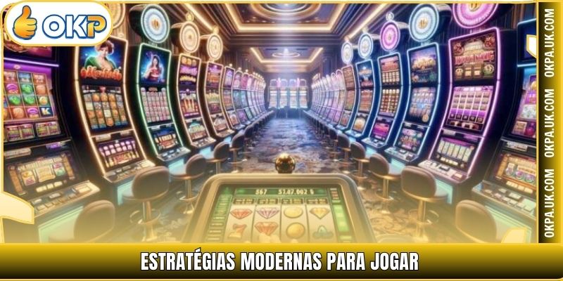 Estratégias modernas para jogar
