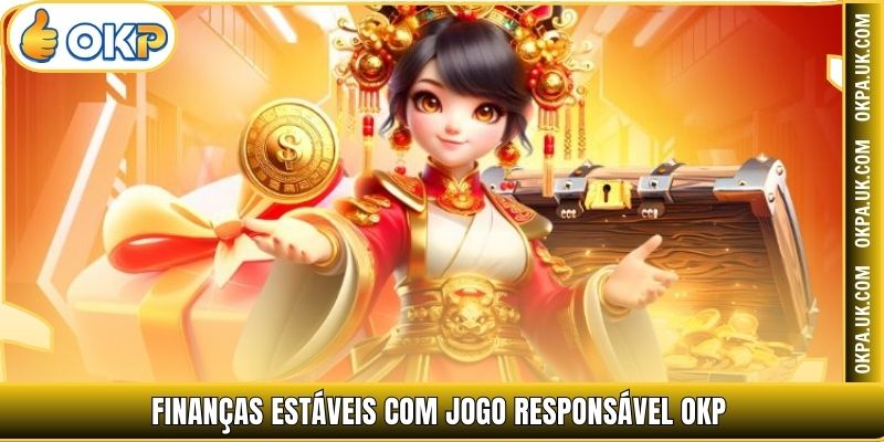 Finanças estáveis com Jogo Responsável OKP