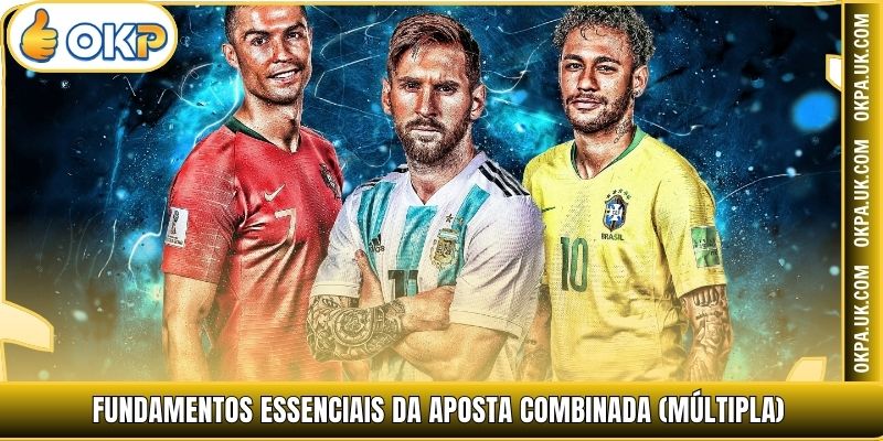 Fundamentos essenciais da Aposta Combinada (Múltipla)