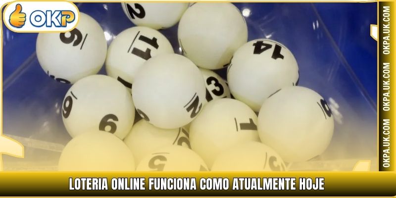Loteria online funciona como atualmente hoje