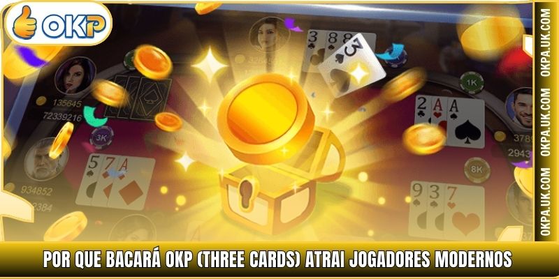 Por que Bacará OKP (Three Cards) atrai jogadores modernos