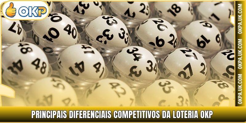 Principais diferenciais competitivos da Loteria OKP