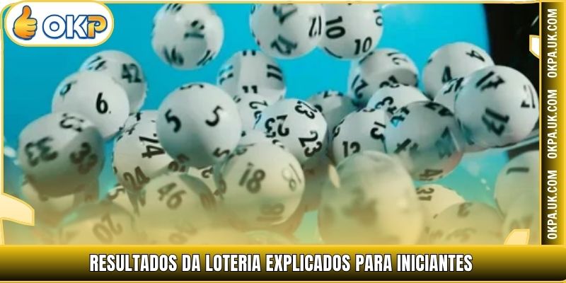 Resultados da loteria explicados para iniciantes