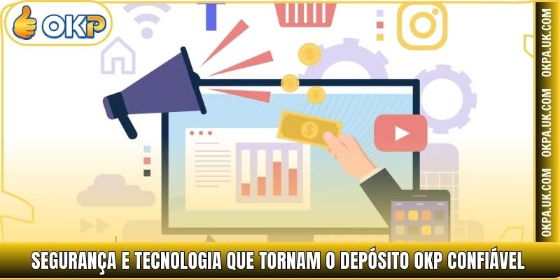 Segurança e tecnologia que tornam o Depósito OKP confiável