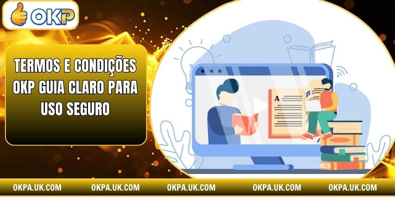 Termos E Condições Okp Guia Claro Para Uso Seguro