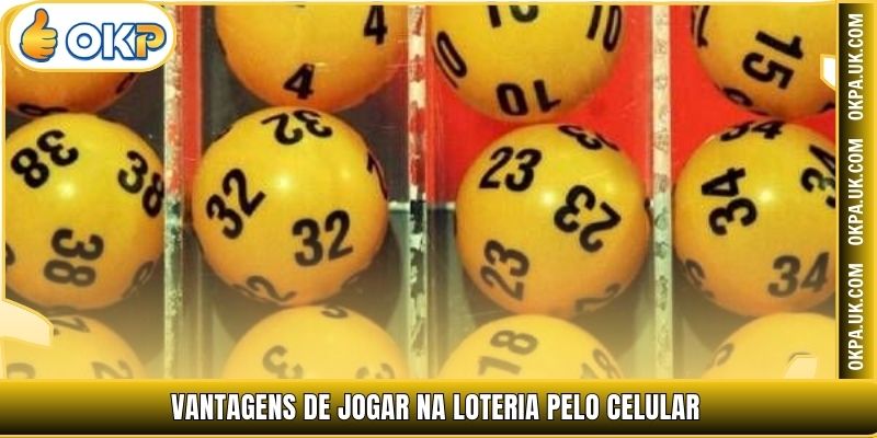 Vantagens de jogar na loteria pelo celular